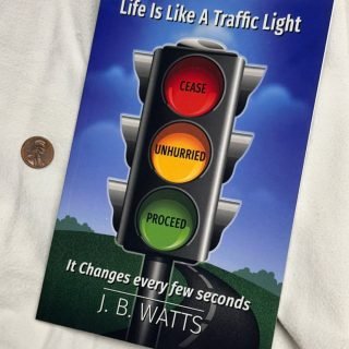 Book, Life is Like a Traffic Light, by J.B.Watts